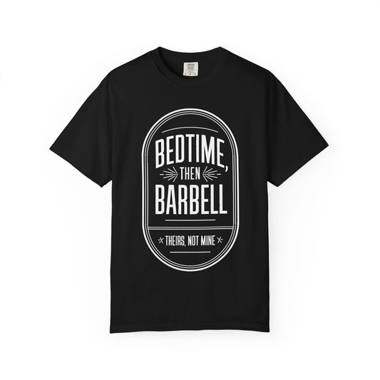 Bedtime, Then Barbell — Tee