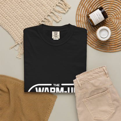 The Warm-Up Is The Workout Now — Tee
