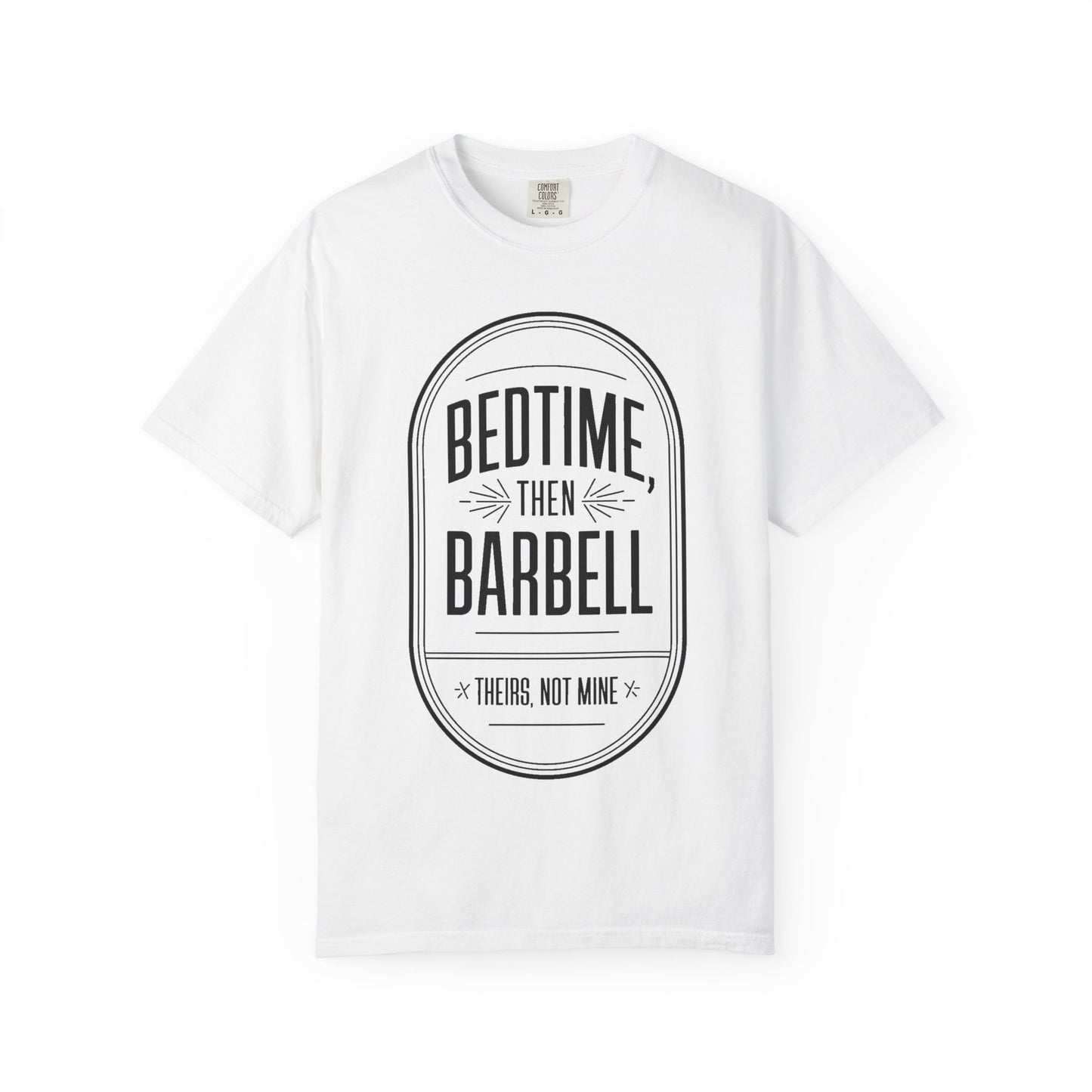 Bedtime, Then Barbell — Tee