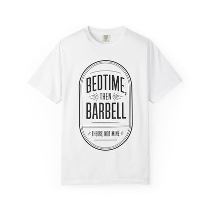 Bedtime, Then Barbell — Tee