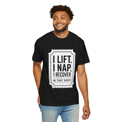 I LIFT. I NAP. I RECOVER. — Comfort Colors Tee